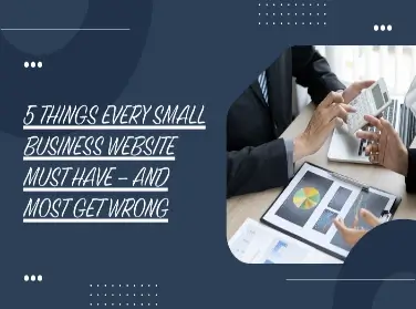 5 Things Every Small Business Website Must Have
